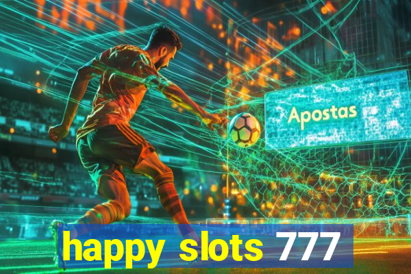 happy slots 777